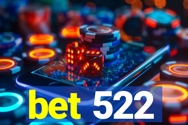 bet 522